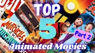 Top 5 Animated Movies Part 2 || Tech Toons Kids