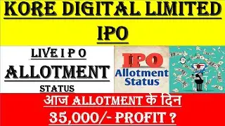 Kore Digital Limited IPO live Allotment Status | Kore Digital IPO GMP | Kore IPO Allotment Status