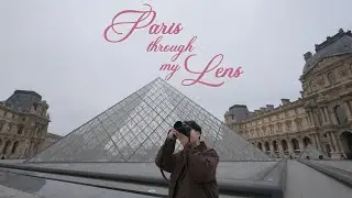 [Solo Travel] Day 2+3 Paris through my lens