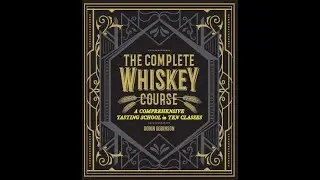 What is Scotch Whisky? - The Complete Whiskey Course