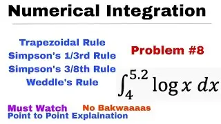 8. Numerical Integration | Trapezoidal, Simpson's 1/3 and 3/8, Weddle's rule | Problem#8 | Important