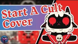 Cult of the Lamb - Start A Cult Cover - By Reptilian Rhythms (Original By River Boy)