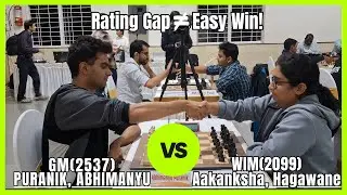 GM Puranik, Abhimanyu (2537) VS  WIM Aakanksha, Hagawane (2099)
