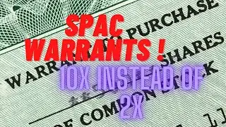 SPAC WARRANTS IS A MUST KNOW! 10X Instead of 2X!
