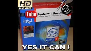 Pentium 4 (2003) - 720p youtube! Yes it can! (Socket478)
