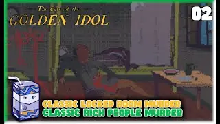 Classic Locked Room Murder Classic Rich People Murder | The Case of the Golden Idol | 02