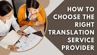 How to Choose the Right Translation Service Provider