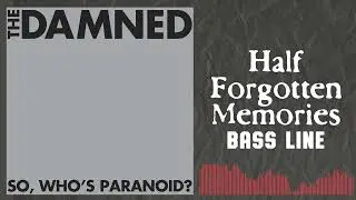 The Damned - Half Forgotten Memories (Bass Line)