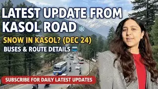 Latest Weather Update |Kasol |Tosh |Manali | Atal Tunnel |Snowfall update| Buses and Route Details |