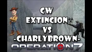 OPERATION7  CW   ExtincioN VS  -CharlyBrown-  YOSOYBUDY
