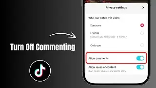 How to Turn Off Comments On Your TikTok Videos? | TikTok Comment Privacy 