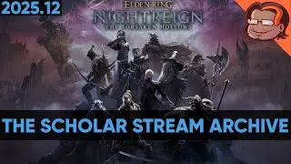 The Forsaken Hollows - ELDEN RING NIGHTREIGN - The Scholar [PC] [Stream Archive]