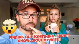 FINDING OUT SOMETHING I DIDN'T KNOW ABOUT MY WIFE!!
