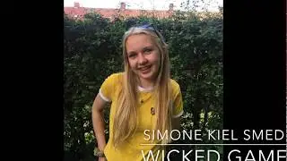 Wicked Game - Simone Kiel Smed [Chris Isaak]