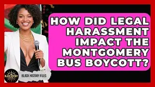 How Did Legal Harassment Impact The Montgomery Bus Boycott? - Black History Files