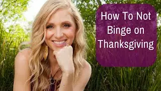 How To Not Overeat At Thanksgiving - for Food Addicts and Emotional Eaters