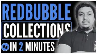 Redbubble Collections in 2 minutes 2021
