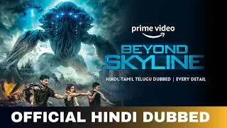 Beyond Skyline Hindi Dubbed & Details | Beyond Skyline Trailer Hindi | Amazon Prime Video