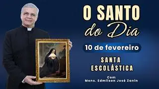 SANTO DO DIA - 10 FEVEREIRO: SANTA ESCOL&Aacute;STICA
