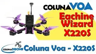 Coluna Voa - Eachine Wizard X220S | colunaDRONE