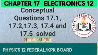 Conceptual questions of chapter 17 part1 | electronics 12 | physics lectures for class12 kpk board