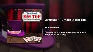 Overture ~ Turnabout Big Top