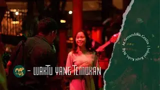 MapOnUs | Waktu Yang Temukan (Live Version)