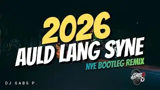 2026 NYE AULD LANG SYNE BOOTLER BOUNCE REMIX | DJ GABS P.