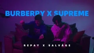repay x salv&aacute;ge - burberry x supreme (prod. waterboy) | official video
