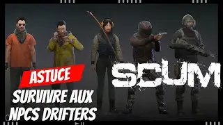 COMMENT SURVIVRE AUX NPCS SUR SCUM 1.0 GUIDE ASTUCE TUTORIAL