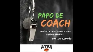 Papo de Coach - Ep. 4 - Coach Xand&atilde;o - 3-3 Stack e Suas Particularidades