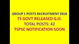 GROUP 1 POSTS RECRUITMENT 2018 | TS GOVT RELEASED G.O | 42 DEPUTY SUPERINTENDENT POSTS |
