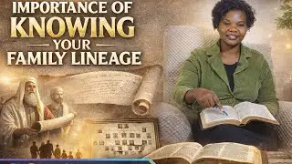 Importance of knowing your family linage by pst. Lilian.