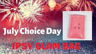 IPSY Glam Bag Choice Day July 2022: WOW - the Choices & the Flash Sale!!!
