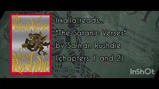 Irkalla Reads The Satanic Verses (Ch. 1 & 2) By Salman Rushdie