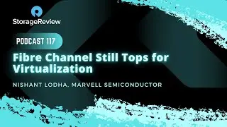117: Fibre Channel Still Tops for Virtualization