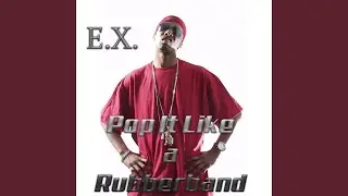Pop It Like A Rubberband