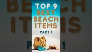 9 Amazing Items That Will Make Your Trip to the Beach More Enjoyable (part 1)