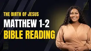 Jesus being born into the world: Bible Reading & Teaching (Matthew 1&ndash;2)