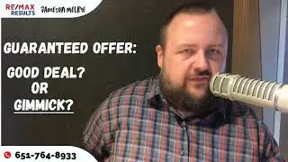 Guaranteed Offer: Good Deal or Gimmick? Top Minnesota Real Estate Agent deliberates!