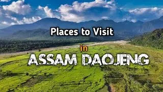 Daojeng Udalguri Assam || greeny mountain area || Mountain Dew Park DAOJENG