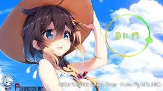 Nightcore-Justice Crew - I Love My Life