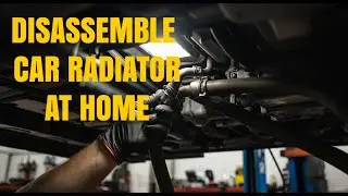 Disassemble Car Radiator at Home | Auto Repair Basics