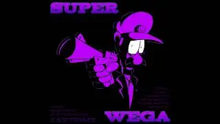 Super Wega [Wega's Wadness OST]
