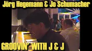 Live: J&ouml;rg Hegemann & Jo Schumacher - Groovin' With J & J