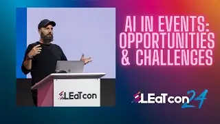 AI in events: Opportunities and Challenges |Christopher Bauder | LEaT con 24