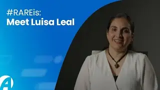 Learn About the Rare Disease Community: Meet Luisa Leal