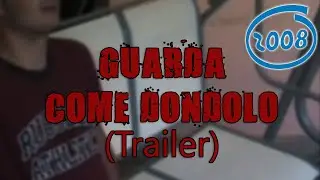 GUARDA COME DONDOLO - (Trailer)