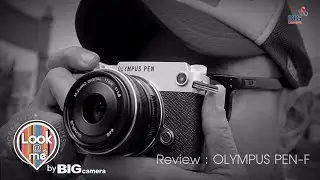 Review:Olympus PEN-F@Chocolate Ville | Look@Me_EP81