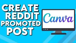 How To Make And Create Reddit Promoted Post on Canva PC